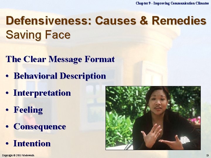 Chapter 9 - Improving Communication Climates Defensiveness: Causes & Remedies Saving Face The Clear