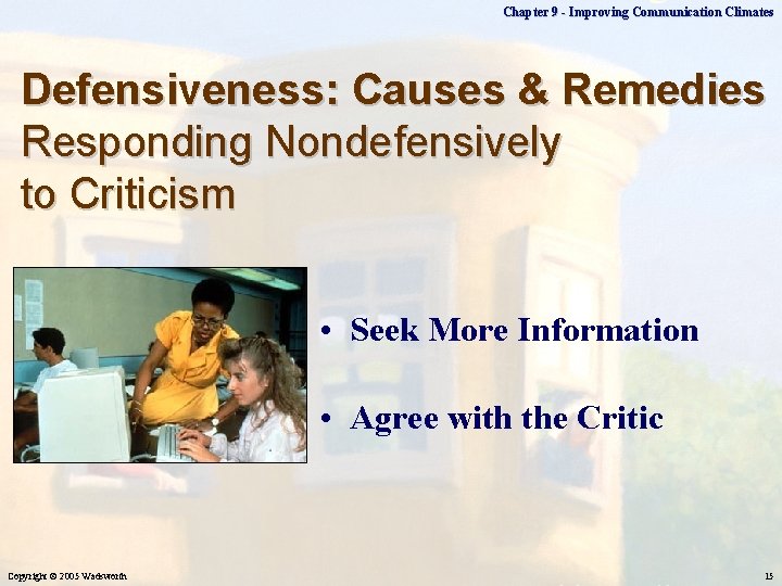 Chapter 9 - Improving Communication Climates Defensiveness: Causes & Remedies Responding Nondefensively to Criticism