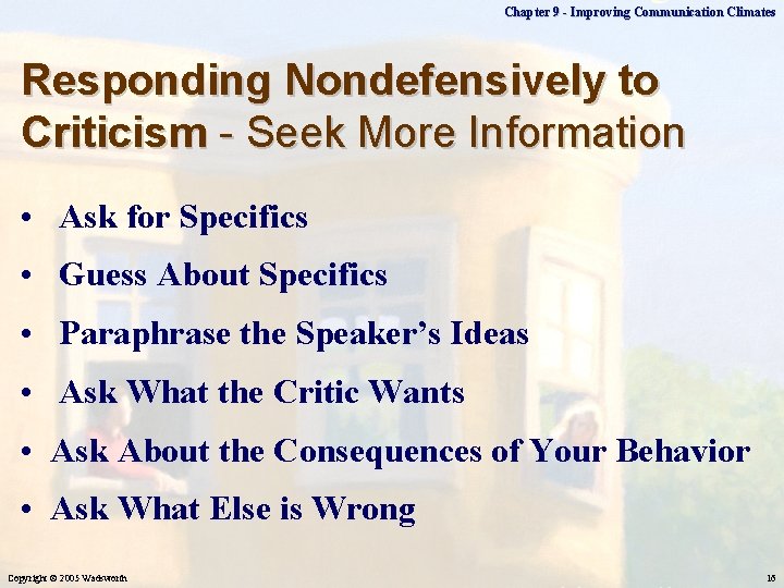 Chapter 9 - Improving Communication Climates Responding Nondefensively to Criticism - Seek More Information