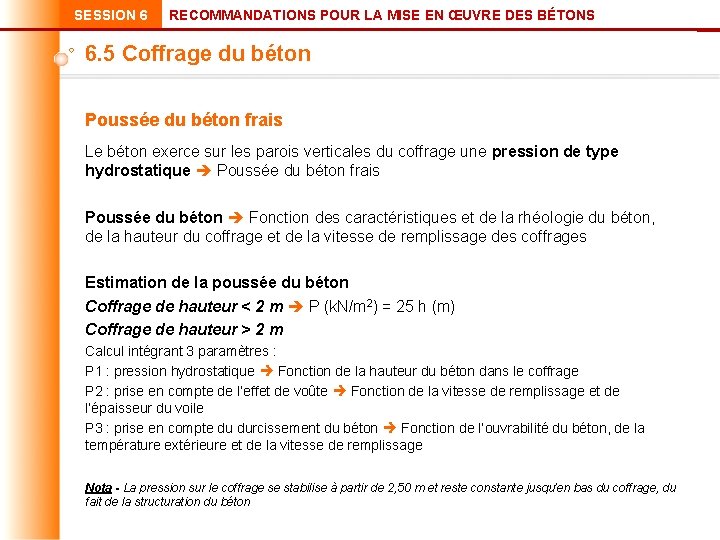 SESSION 6 RECOMMANDATIONS POUR LA MISE EN ŒUVRE DES BÉTONS 6. 5 Coffrage du