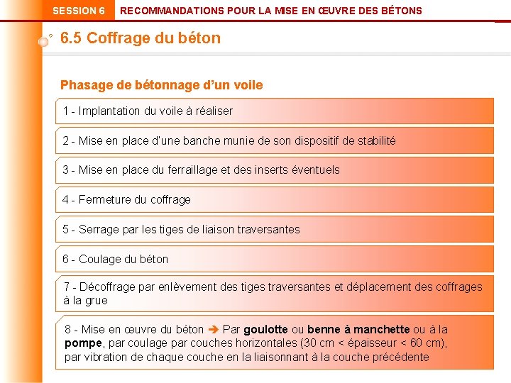 SESSION 6 RECOMMANDATIONS POUR LA MISE EN ŒUVRE DES BÉTONS 6. 5 Coffrage du