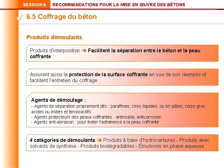 SESSION 6 RECOMMANDATIONS POUR LA MISE EN ŒUVRE DES BÉTONS 6. 5 Coffrage du