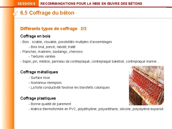 SESSION 6 RECOMMANDATIONS POUR LA MISE EN ŒUVRE DES BÉTONS 6. 5 Coffrage du