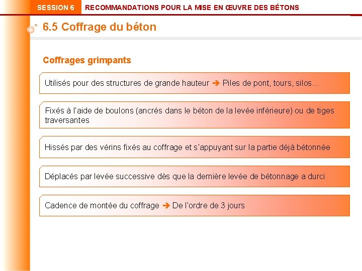 SESSION 6 RECOMMANDATIONS POUR LA MISE EN ŒUVRE DES BÉTONS 6. 5 Coffrage du