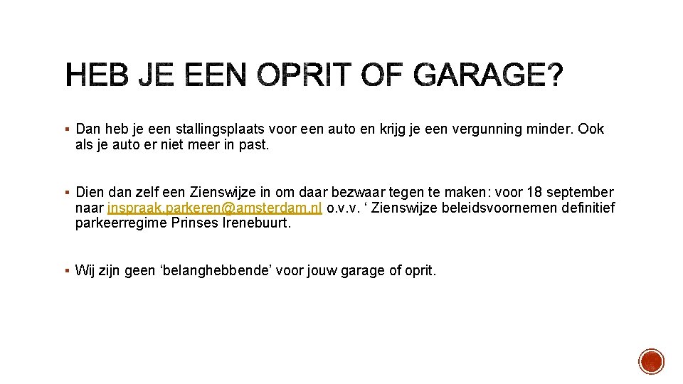 § Dan heb je een stallingsplaats voor een auto en krijg je een vergunning