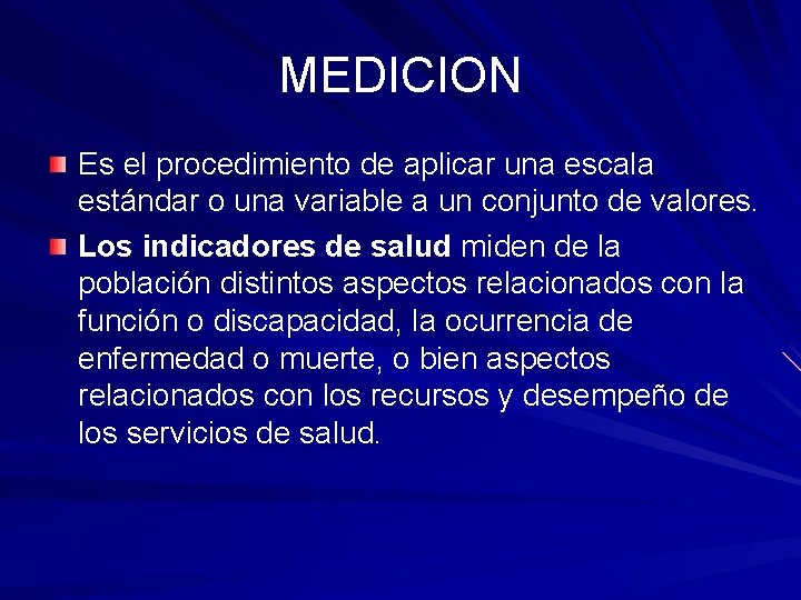 MEDICION Es el procedimiento de aplicar una escala estándar o una variable a un MEDICION Es el procedimiento de aplicar una escala estándar o una variable a un