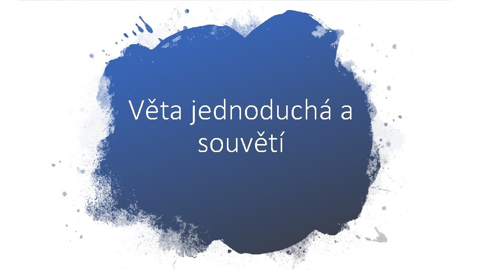 Věta jednoduchá a souvětí 