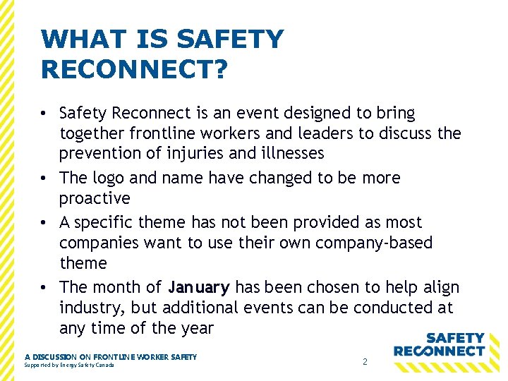 WHAT IS SAFETY RECONNECT? • Safety Reconnect is an event designed to bring together