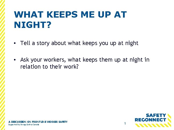 WHAT KEEPS ME UP AT NIGHT? • Tell a story about what keeps you