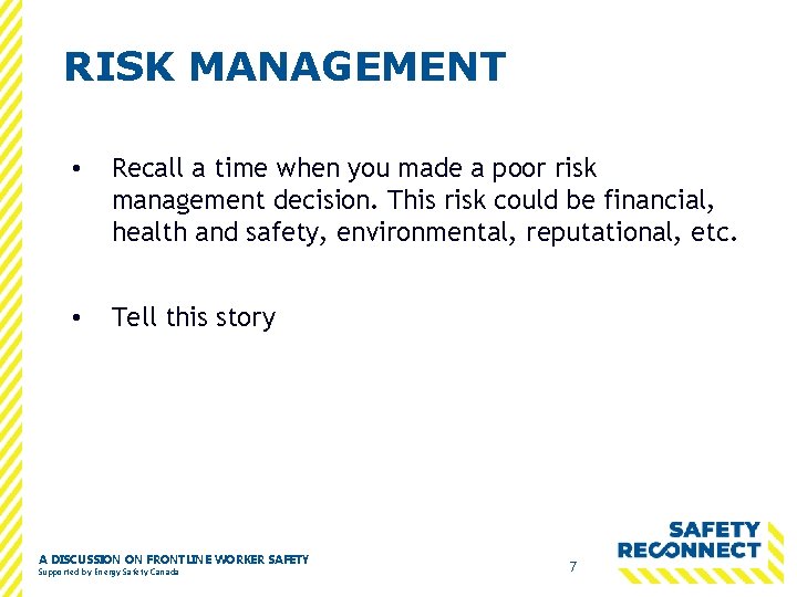 RISK MANAGEMENT • Recall a time when you made a poor risk management decision.