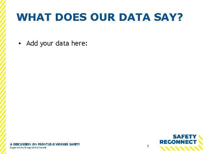 WHAT DOES OUR DATA SAY? • Add your data here: A DISCUSSION ON FRONTLINE