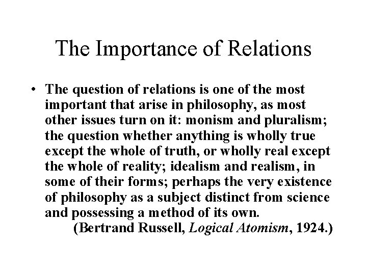 The Importance of Relations • The question of relations is one of the most