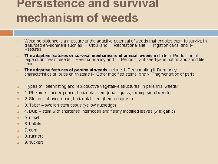 Persistence and survival mechanism of weeds • • • Weed persistence is a measure