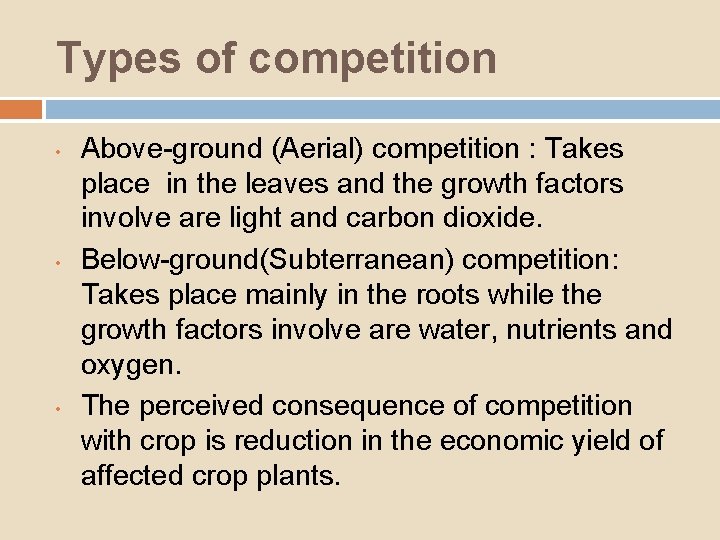 Types of competition • • • Above-ground (Aerial) competition : Takes place in the