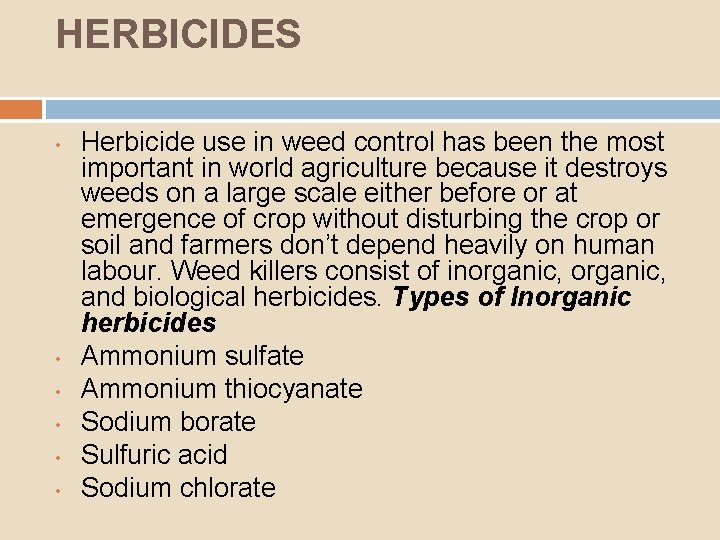 HERBICIDES • • • Herbicide use in weed control has been the most important