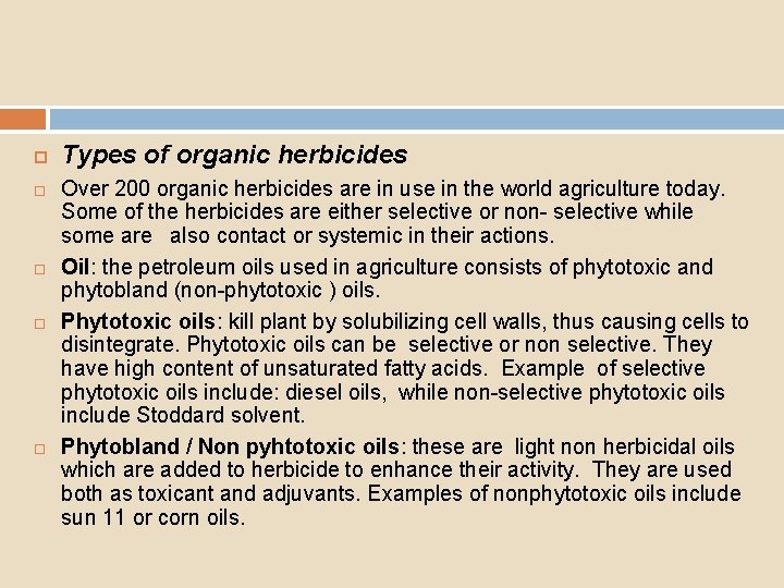  Types of organic herbicides Over 200 organic herbicides are in use in the