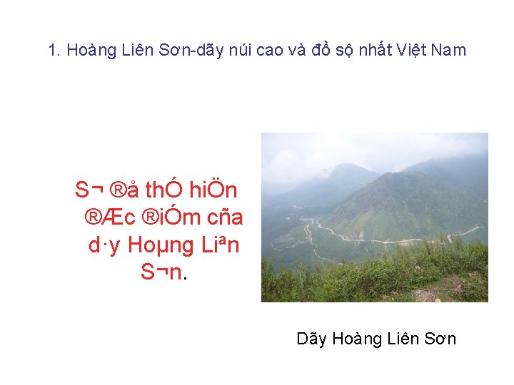 1. Hoàng Liên Sơn dãy núi cao và đồ sộ nhất Việt Nam S¬