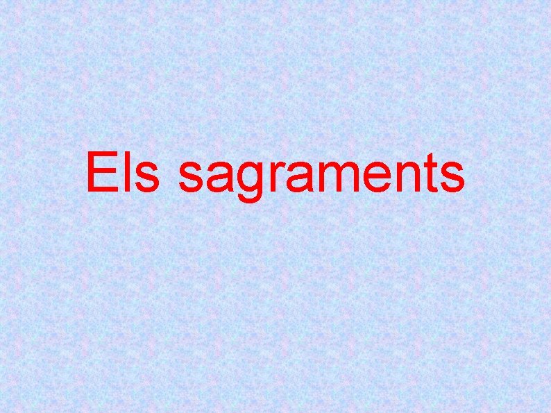 Els sagraments 