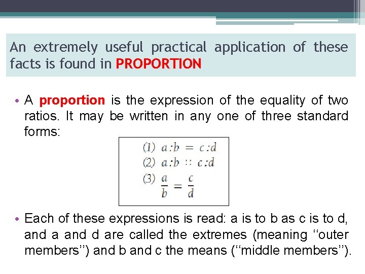 An extremely useful practical application of these facts is found in PROPORTION • A