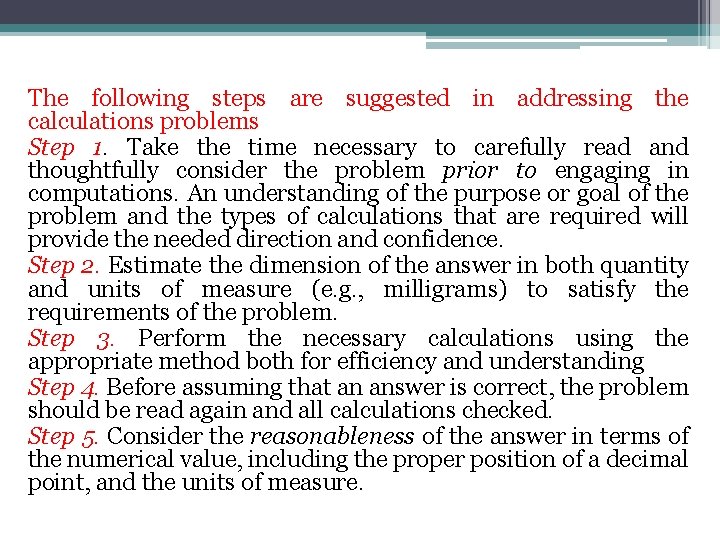 The following steps are suggested in addressing the calculations problems Step 1. Take the The following steps are suggested in addressing the calculations problems Step 1. Take the