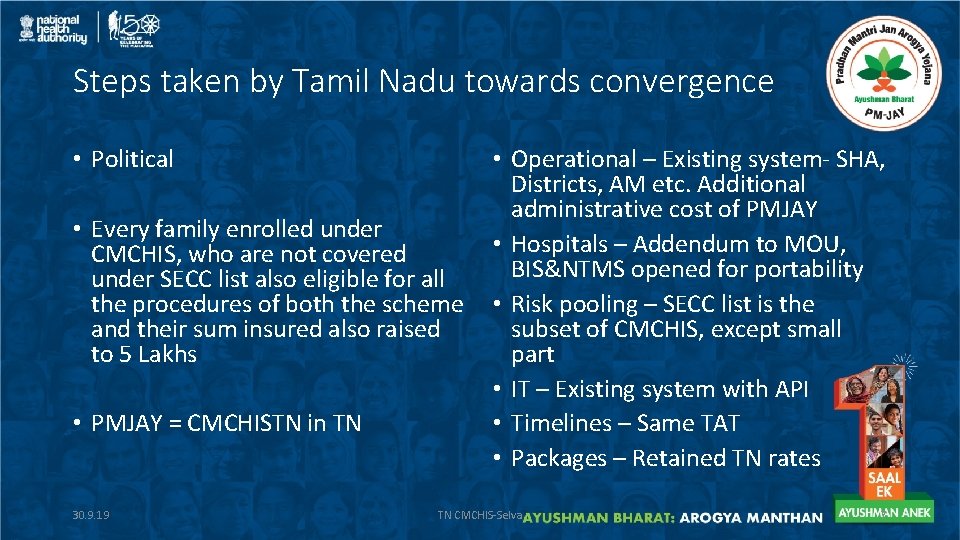 Steps taken by Tamil Nadu towards convergence • Political • Every family enrolled under