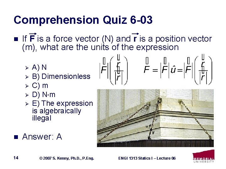 Comprehension Quiz 6 -03 n If F is a force vector (N) and r