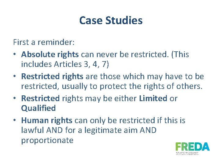 Case Studies First a reminder: • Absolute rights can never be restricted. (This includes