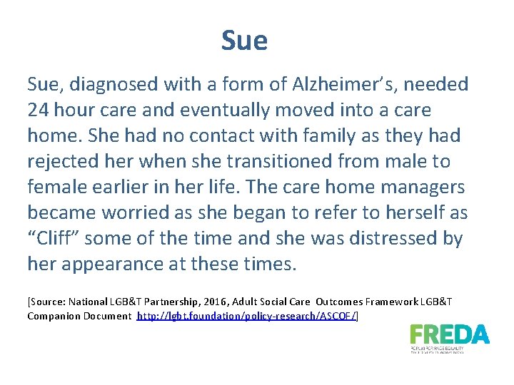 Sue Sue, diagnosed with a form of Alzheimer’s, needed 24 hour care and eventually