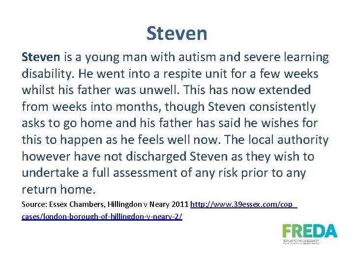 Steven is a young man with autism and severe learning disability. He went into