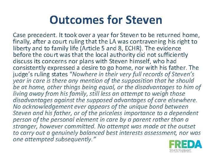 Outcomes for Steven Case precedent. It took over a year for Steven to be