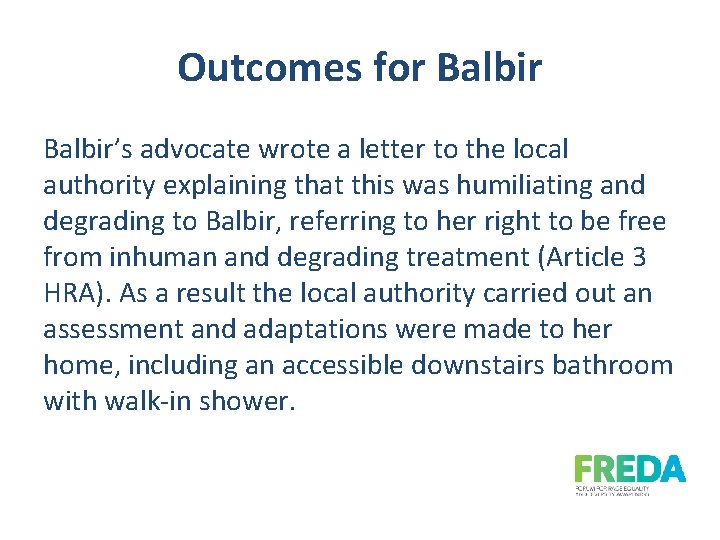 Outcomes for Balbir’s advocate wrote a letter to the local authority explaining that this