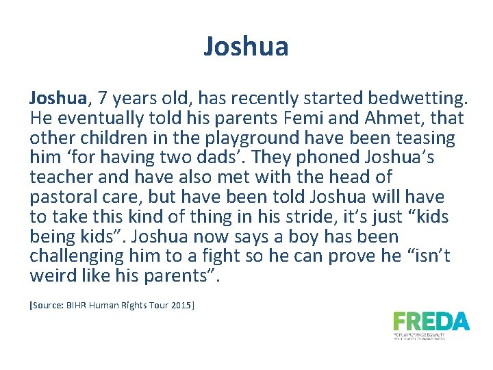 Joshua, 7 years old, has recently started bedwetting. He eventually told his parents Femi