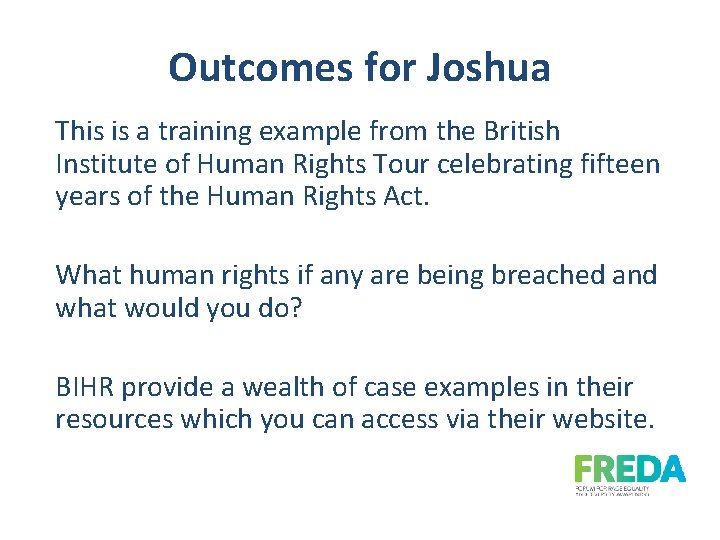 Outcomes for Joshua This is a training example from the British Institute of Human