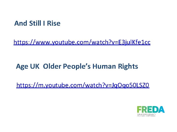  And Still I Rise https: //www. youtube. com/watch? v=E 3 jul. Kfe 1