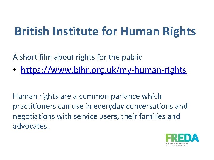 British Institute for Human Rights A short film about rights for the public •