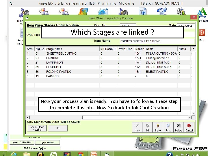 Which Stages are linked ? Now your process plan is ready. . You have