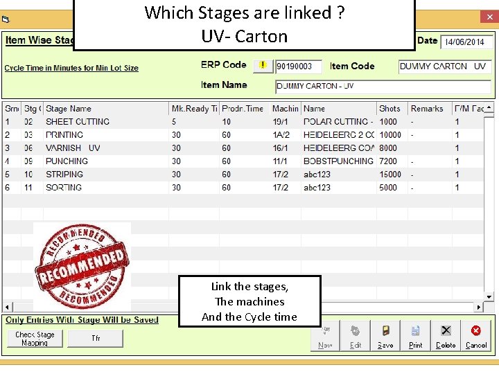 Which Stages are linked ? UV- Carton Link the stages, The machines And the