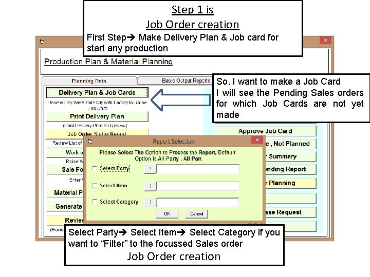 Step 1 is Job Order creation First Step Make Delivery Plan & Job card