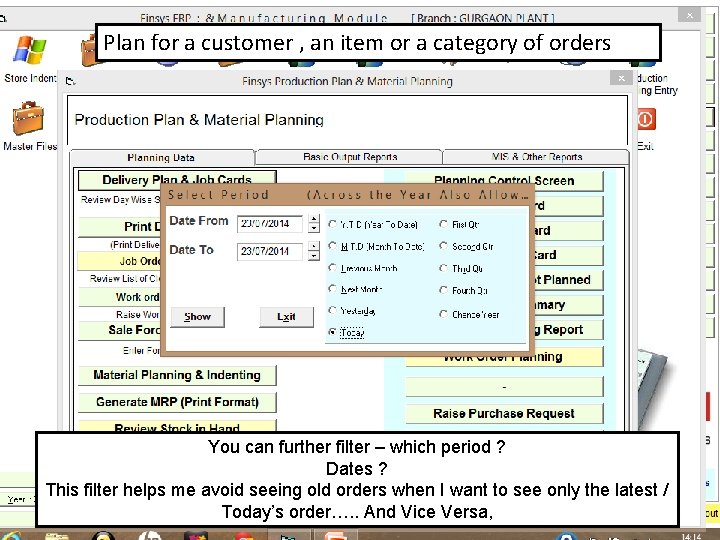 Plan for a customer , an item or a category of orders You can