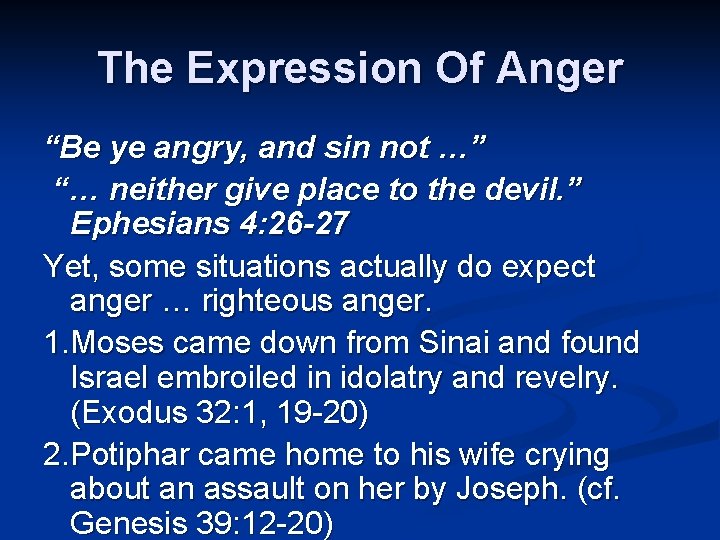 The Expression Of Anger “Be ye angry, and sin not …” “… neither give