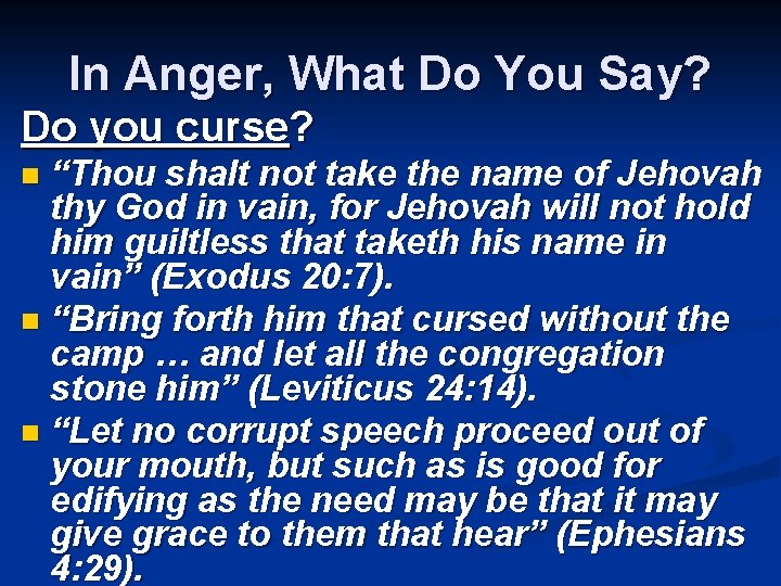 In Anger, What Do You Say? Do you curse? “Thou shalt not take the