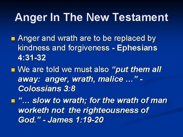 Anger In The New Testament Anger and wrath are to be replaced by kindness