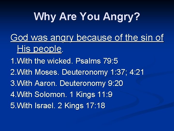 Why Are You Angry? God was angry because of the sin of His people.