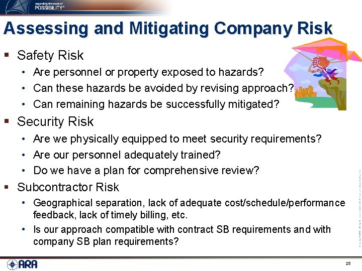 Assessing and Mitigating Company Risk § Safety Risk • Are personnel or property exposed