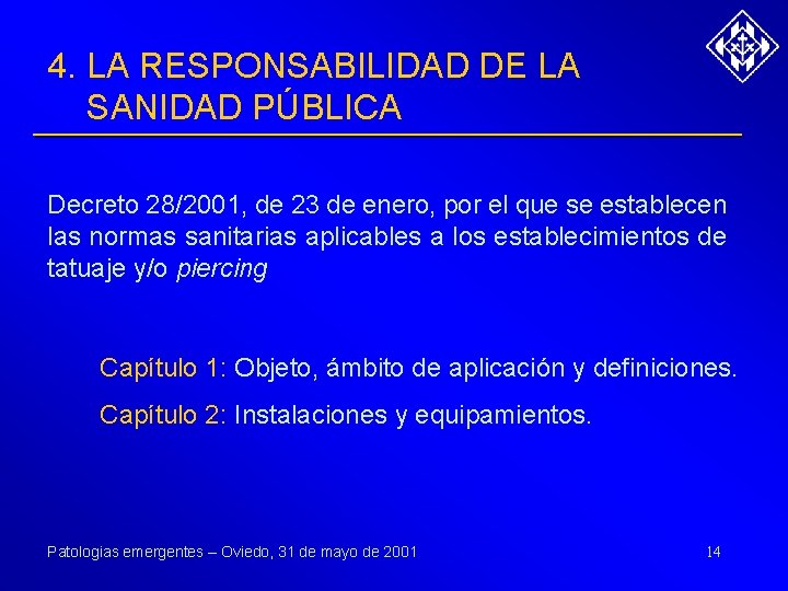 4. LA RESPONSABILIDAD DE LA SANIDAD PÚBLICA Decreto 28/2001, de 23 de enero, por