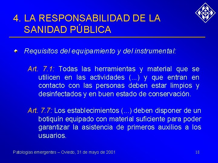 4. LA RESPONSABILIDAD DE LA SANIDAD PÚBLICA Requisitos del equipamiento y del instrumental: Art.