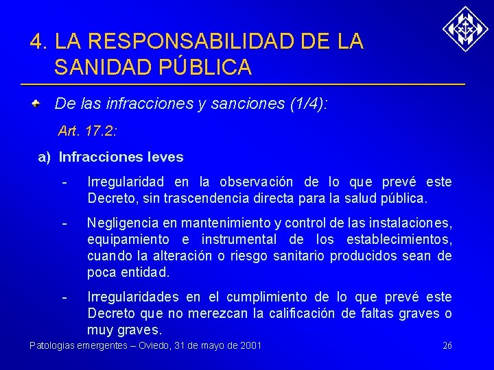 4. LA RESPONSABILIDAD DE LA SANIDAD PÚBLICA De las infracciones y sanciones (1/4): Art.