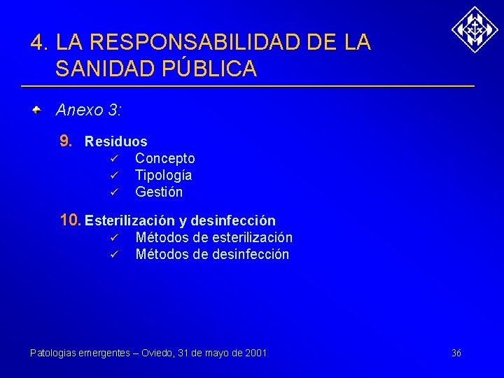 4. LA RESPONSABILIDAD DE LA SANIDAD PÚBLICA Anexo 3: 9. Residuos ü ü ü