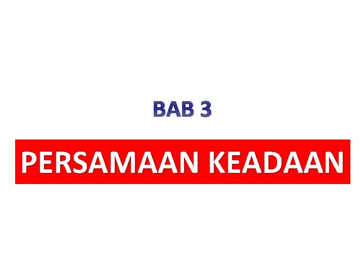 BAB 3 PERSAMAAN KEADAAN 