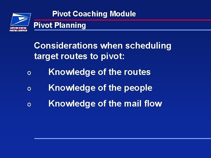 Pivot Coaching Module Pivot Planning Considerations when scheduling target routes to pivot: o Knowledge Pivot Coaching Module Pivot Planning Considerations when scheduling target routes to pivot: o Knowledge